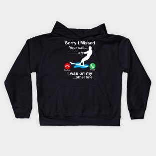 Funny Waterski Wakeboard Sorry I Missed Your Call... Kids Hoodie